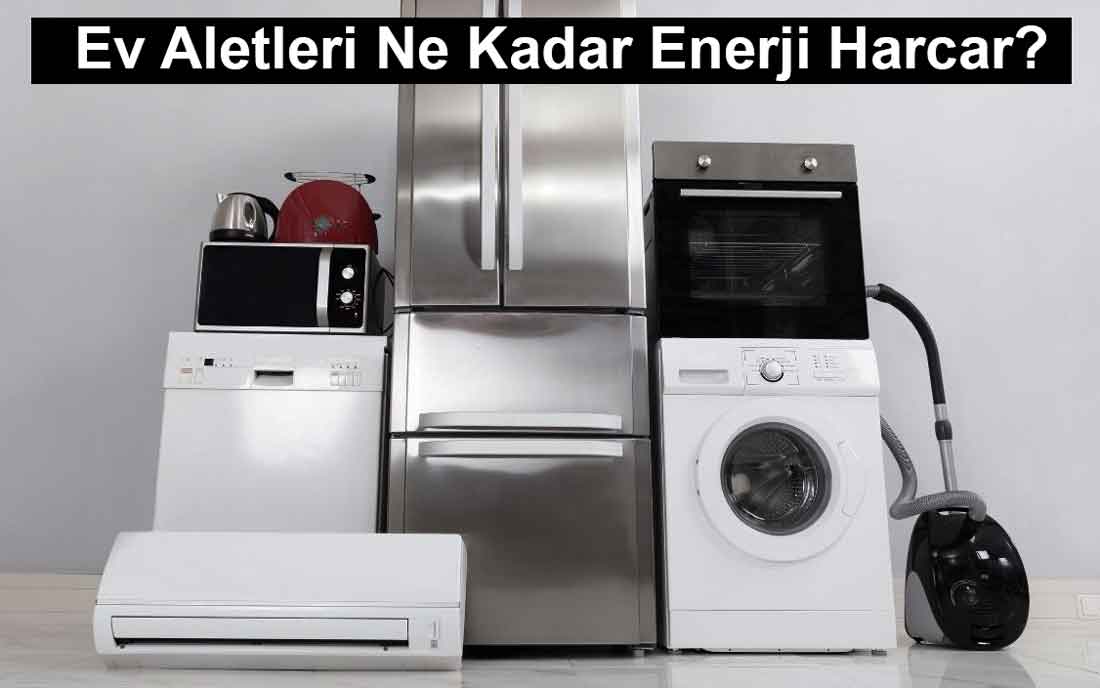 Ev Aletleri Ne Kadar Enerji Harcar