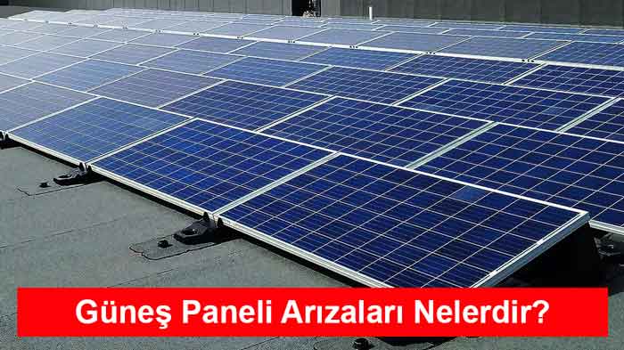 Güneş Paneli Arızaları Nelerdir